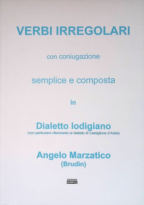 Verbi irregolari con coniugazione semplice e composta in dialetto lodigiano