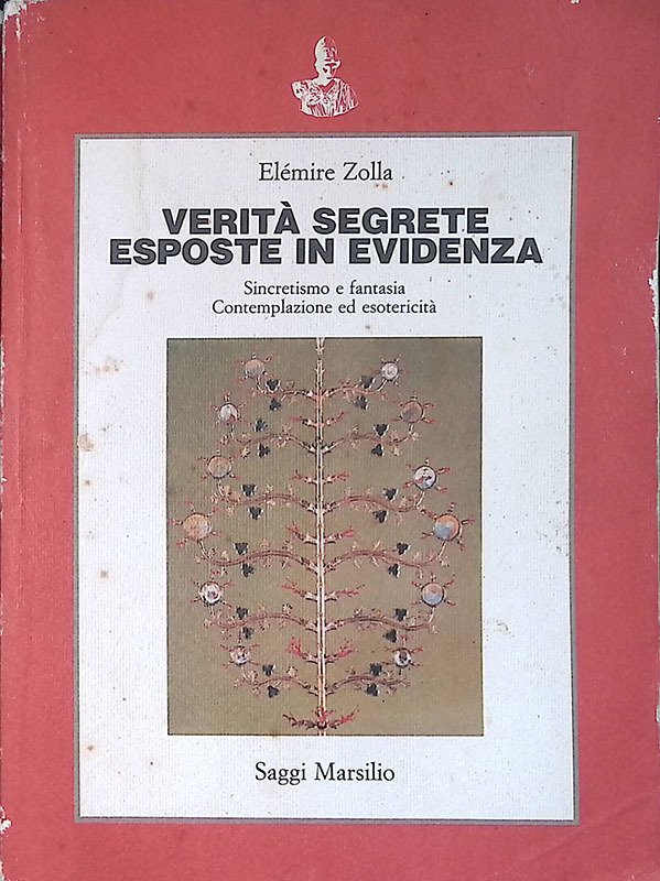 Verità segrete esposte in evidenza. Sincretismo e fantasia. Contemplazione ed …