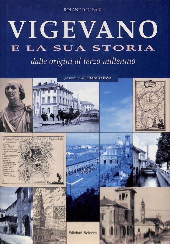 Vigevano e la sua storia. Dalle origini al terzo millennio