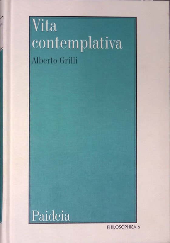 Vita contemplativa. Il problema della vita contemplativa nel mondo greco-romano