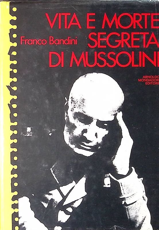 Vita e morte segreta di Mussolini