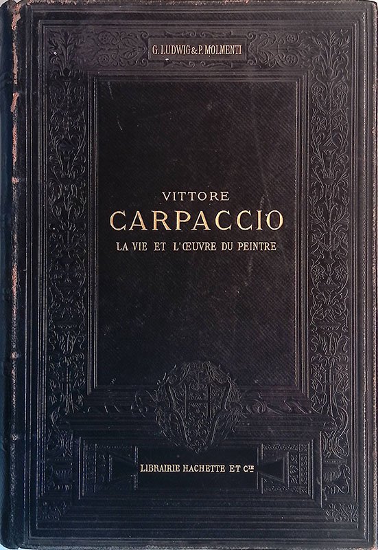 Vittore Carpaccio. La vie et l'oeuvre du peintre