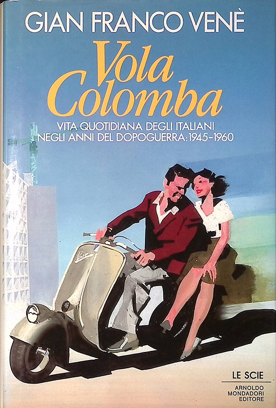 Vola colomba. Vita quotidiana degli italiani negli anni del dopoguerra … | Immagine principale