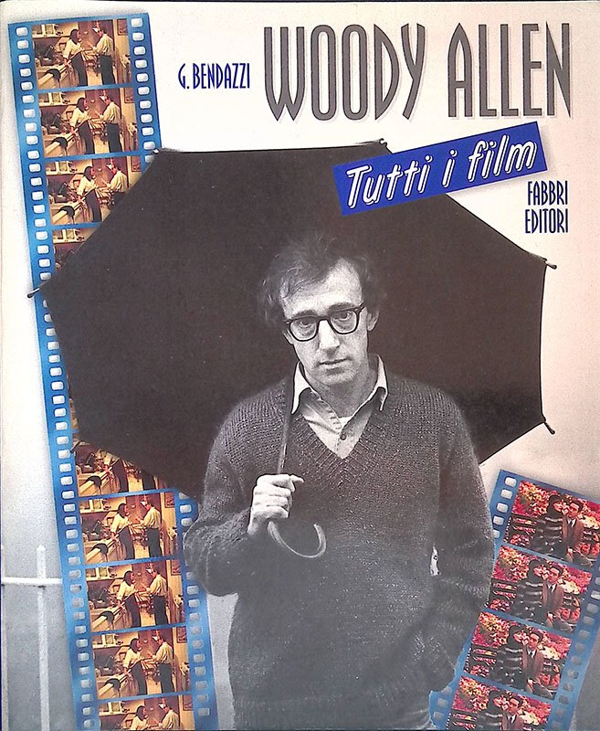 Woody Allen. Tutti i film