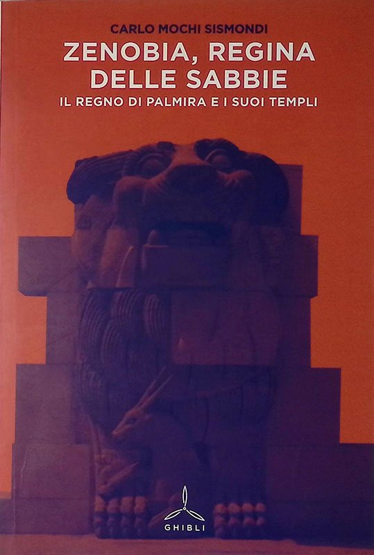 Zenobia, regina delle sabbie. Il regno di Palmira i i …