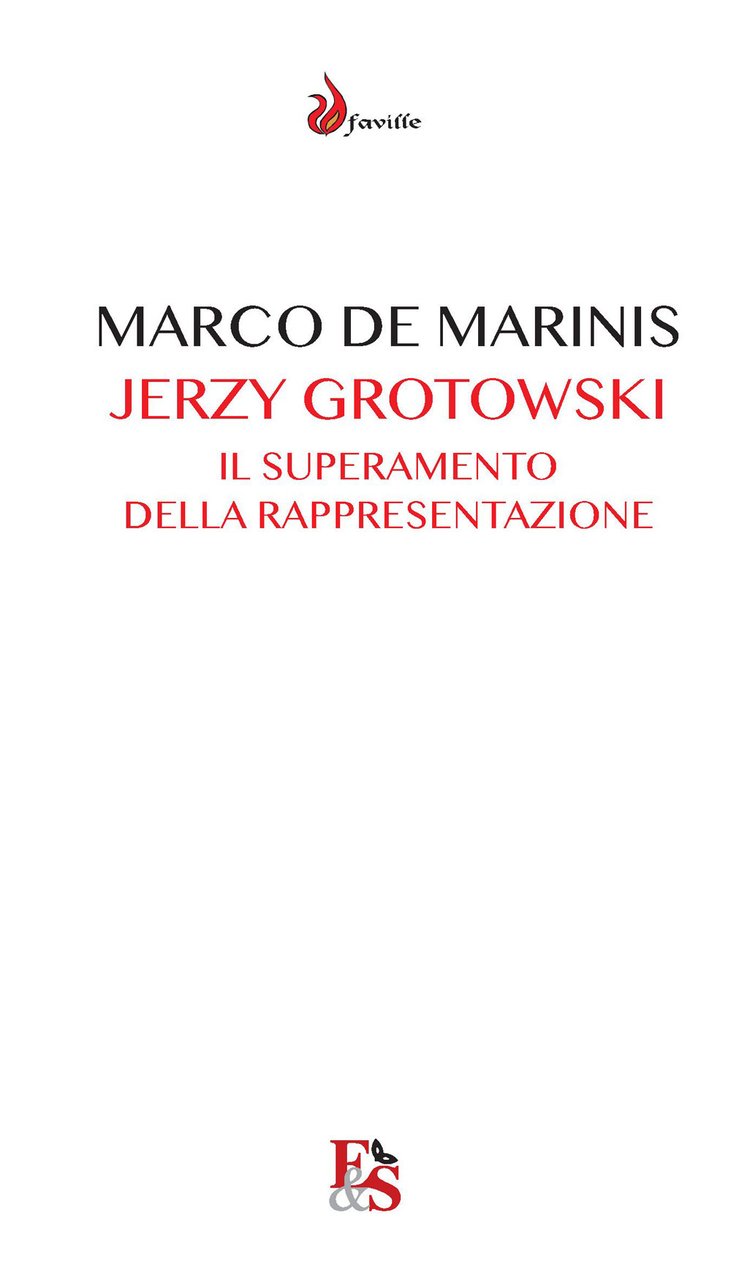 Jerzy Grotowski. Il superamento della rappresentazione