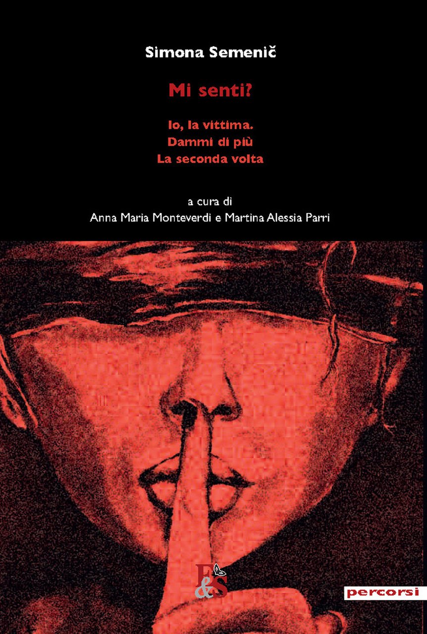 Mi senti?: Io, la vittima–Dammi di più–La seconda volta
