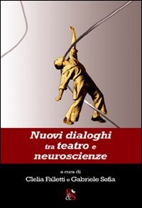 Nuovi dialoghi tra teatro e neuroscienze