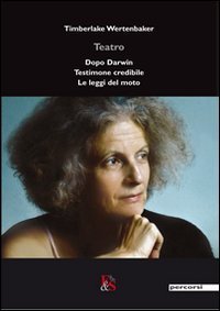 Teatro: Dopo Darwin-Testimone credibile-Le leggi del moto