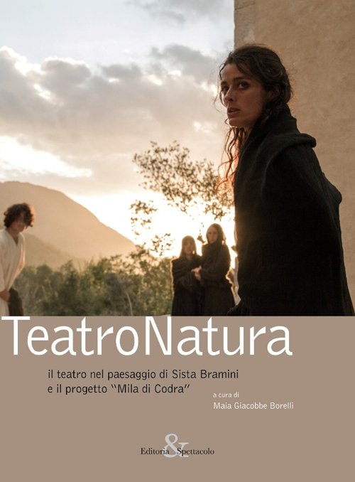 TeatroNatura. Il teatro nel paesaggio di Sista Bramini e il …