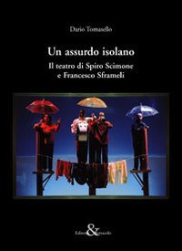 Un assurdo isolano. Il teatro di Spiro Scimone e Francesco …