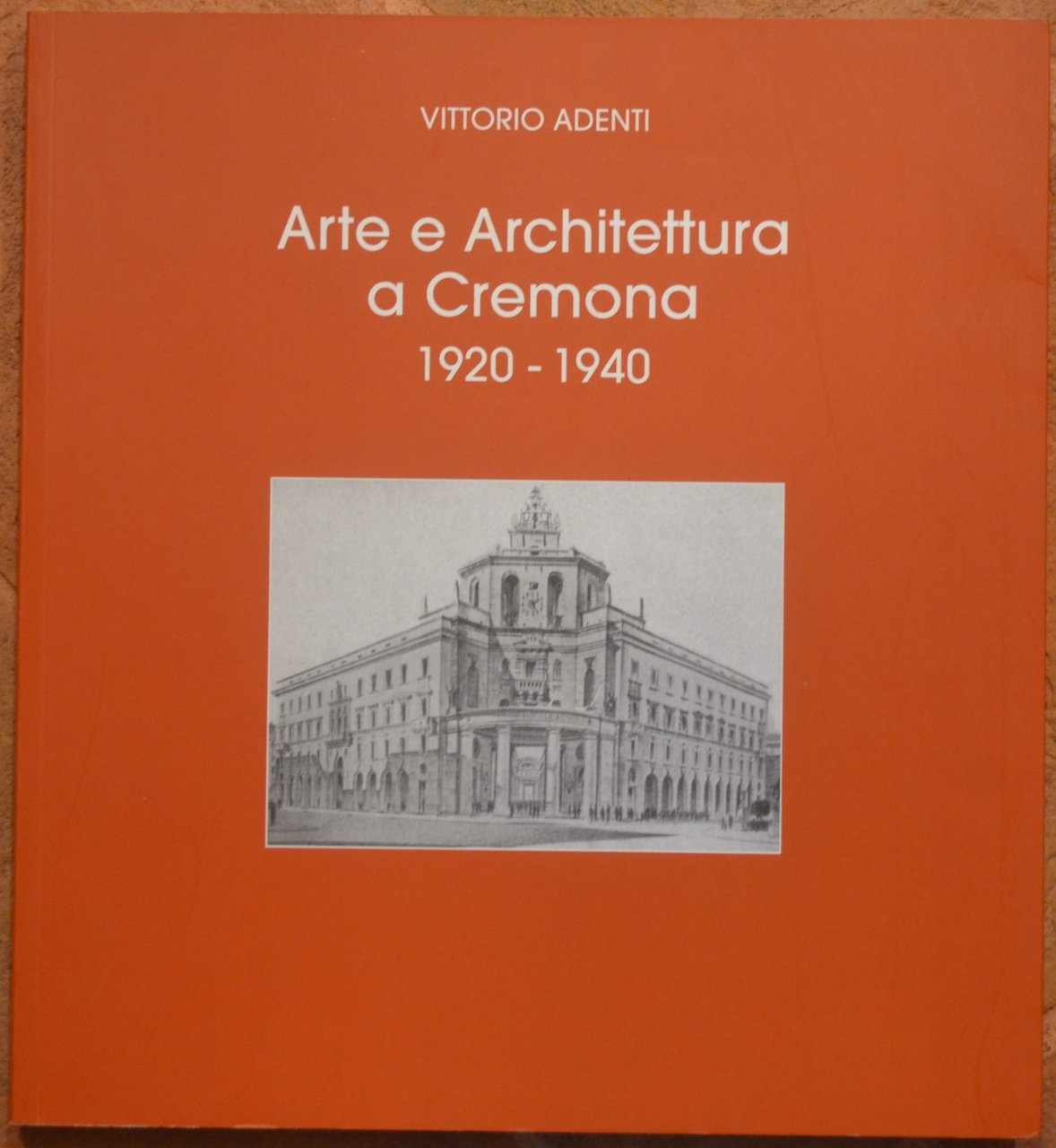 Arte e architettura a Cremona 1920-1940