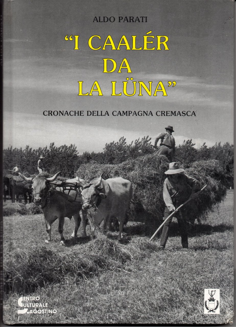 I caalèr da la lüna. Cronache della campagna cremasca | Immagine principale