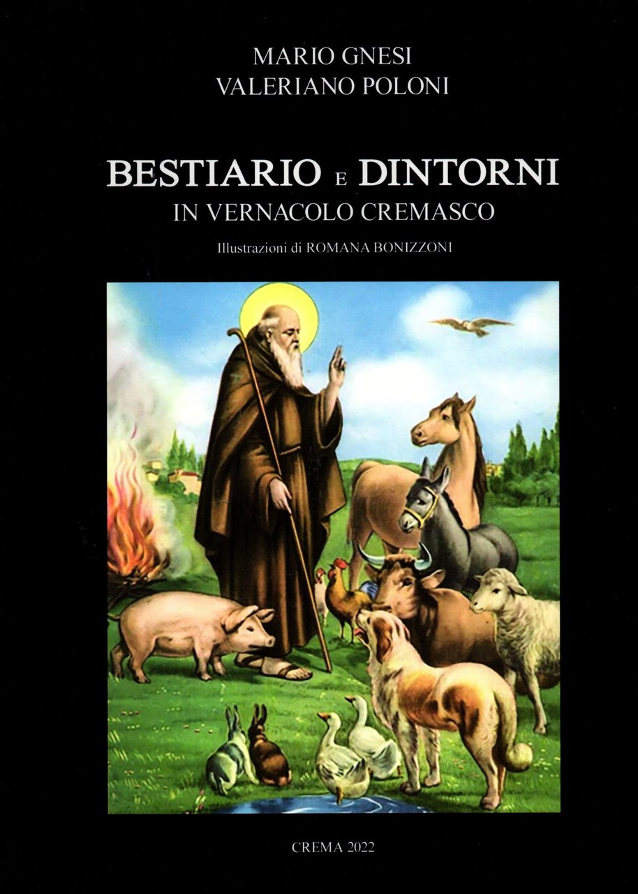 Bestiario e dintorni in vernacolo cremasco. Illustrazioni di Romana Bonizzoni