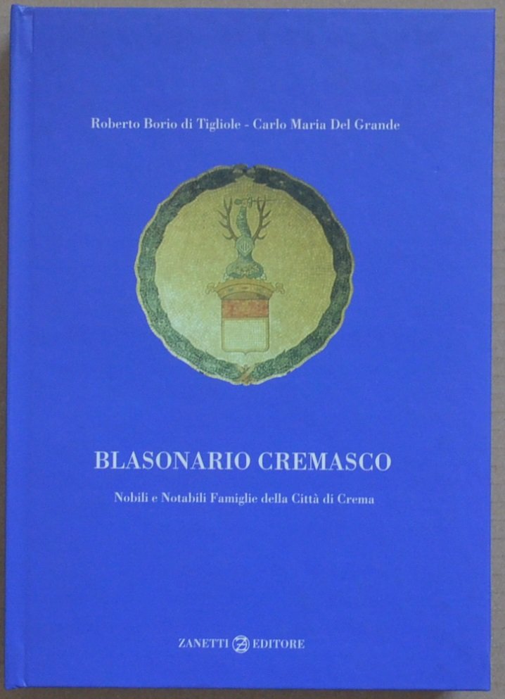 Blasonario Cremasco. Nobili e notabili famiglie della città di Crema | Immagine principale