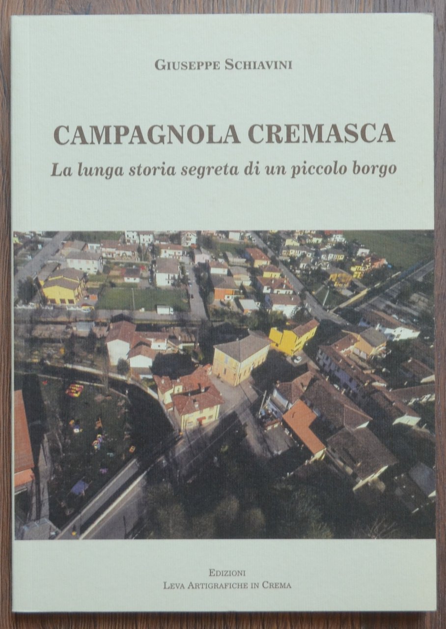 Campagnola Cremasca. La lunga storia segreta di un piccolo borgo