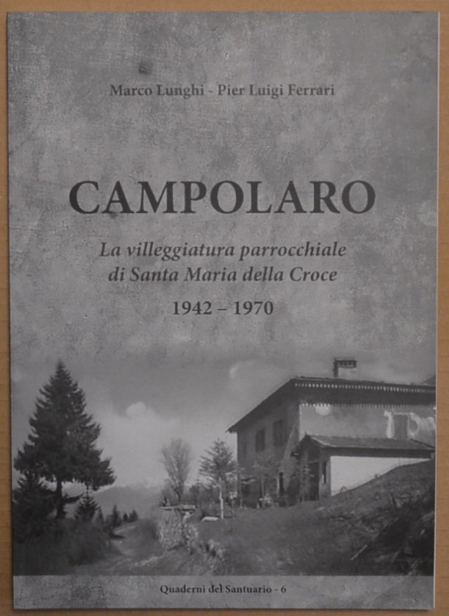 Campolaro. La villeggiatura parrocchiale di Santa Maria della Croce. 1942-1970 | Immagine principale
