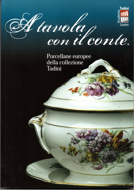 A tavola con il conte. Porcellane europee della collezione Tadini … | Immagine Gallery 2