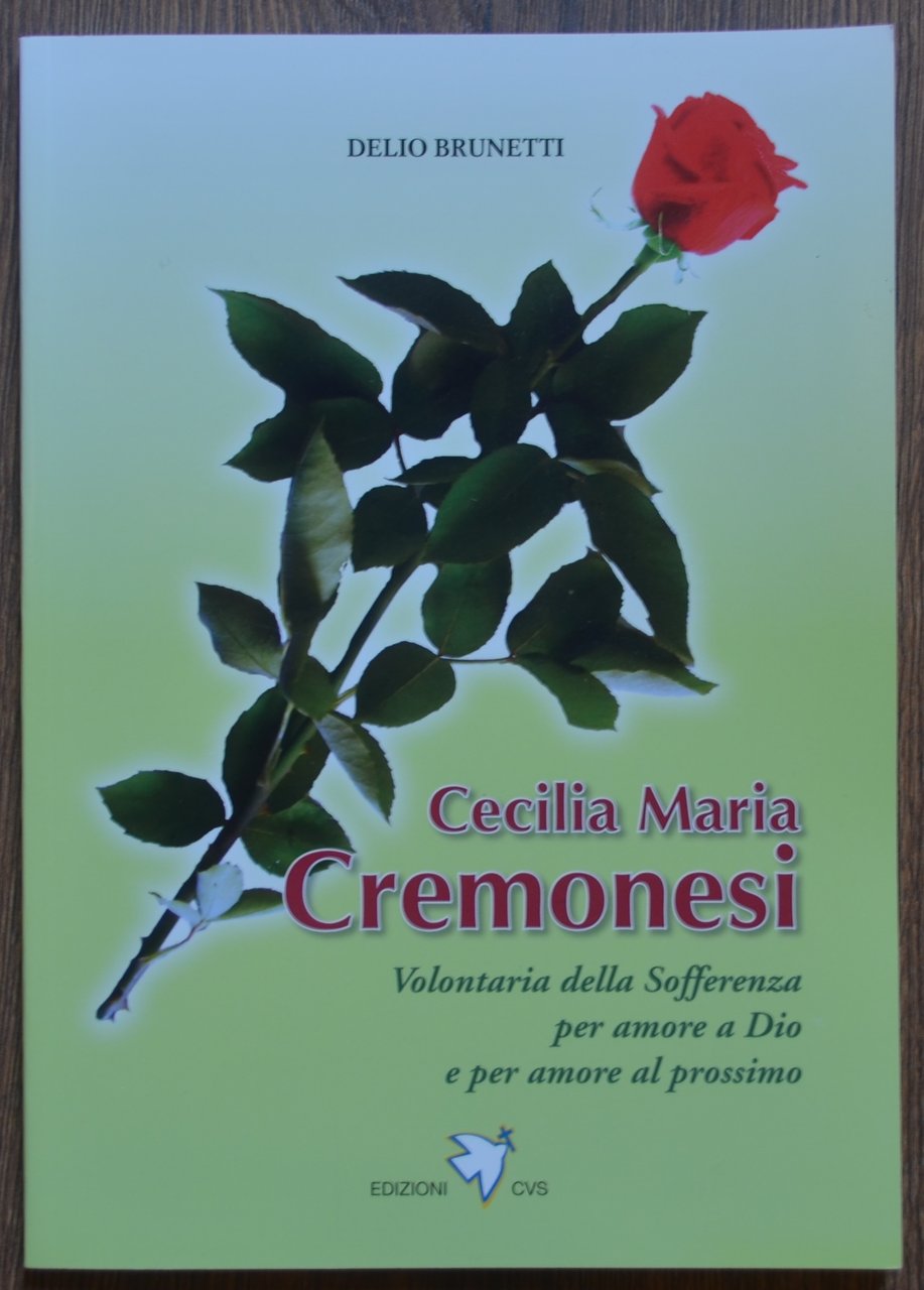 Cecilia Maria Cremonesi. Volontaria della sofferenza per amore a dio …