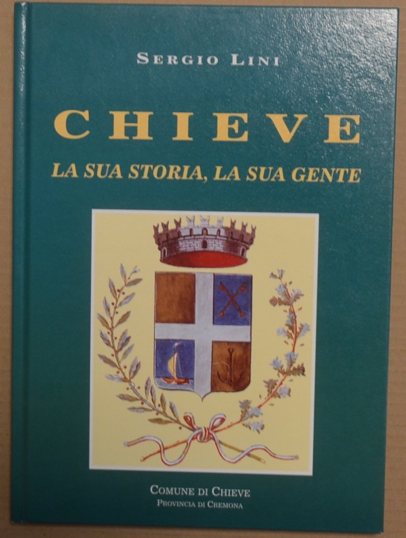 Chieve. La sua storia, la sua gente