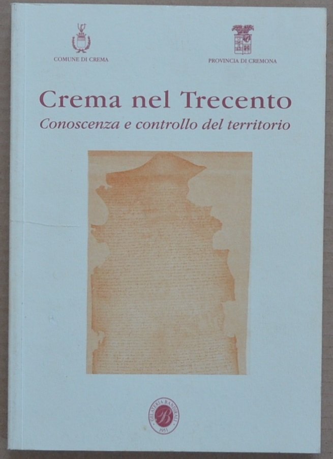Crema nel Trecento. Conoscenza e controllo del territorio