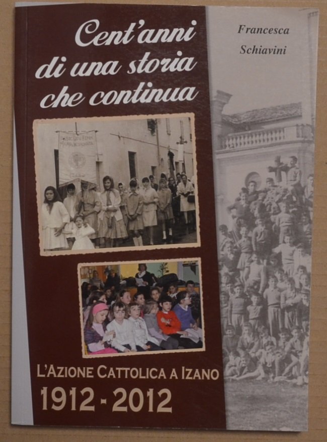 Cent'anni di una storia che continua. L'Azione Cattolica a Izano. … | Immagine principale