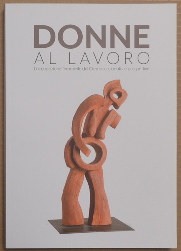 Donne al lavoro. L'occupazione femminile nel Cremasco: analisi e prospettive | Immagine principale