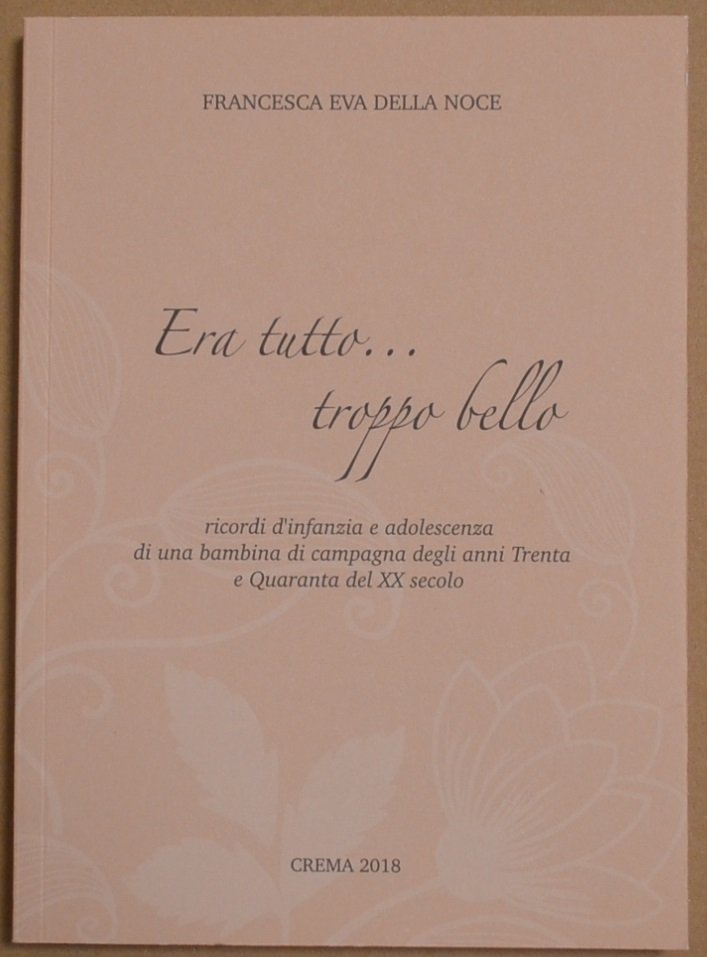 Era tutto… troppo bello. Ricordi d'infanzia e adolescenza di una … | Immagine principale