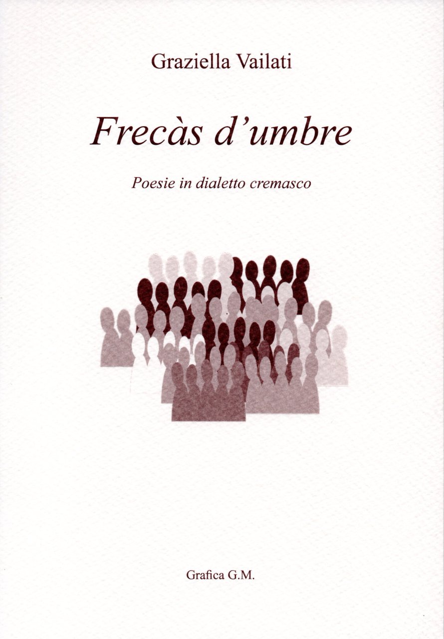 Frecàs d'umbre (rumore d'ombre). Poesie in dialetto cremasco