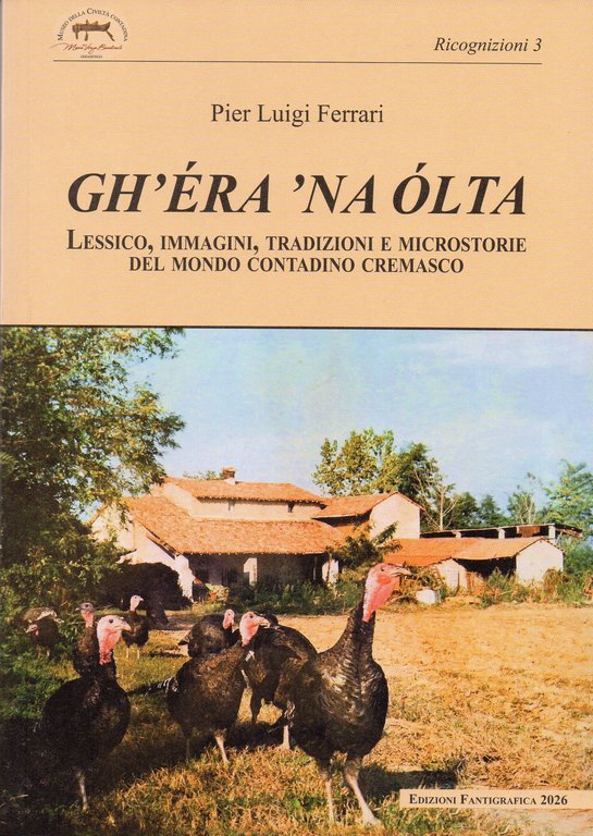 Gh'éra 'na ólta. Lessico, immagini, tradizioni e microstorie del mondo … | Immagine Gallery 3