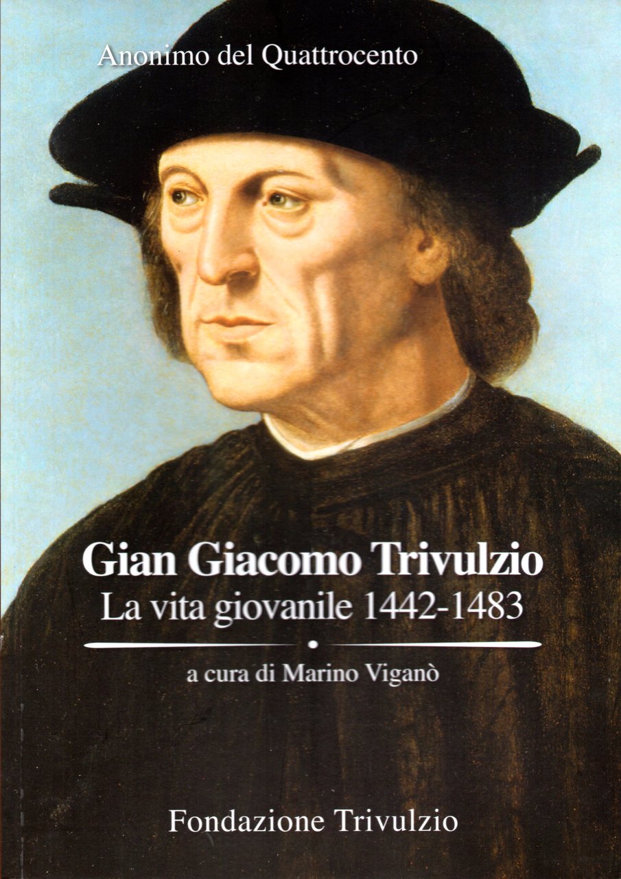 Gian Giacomo Trivulzio : la vita giovanile 1442-1483: dal codice …
