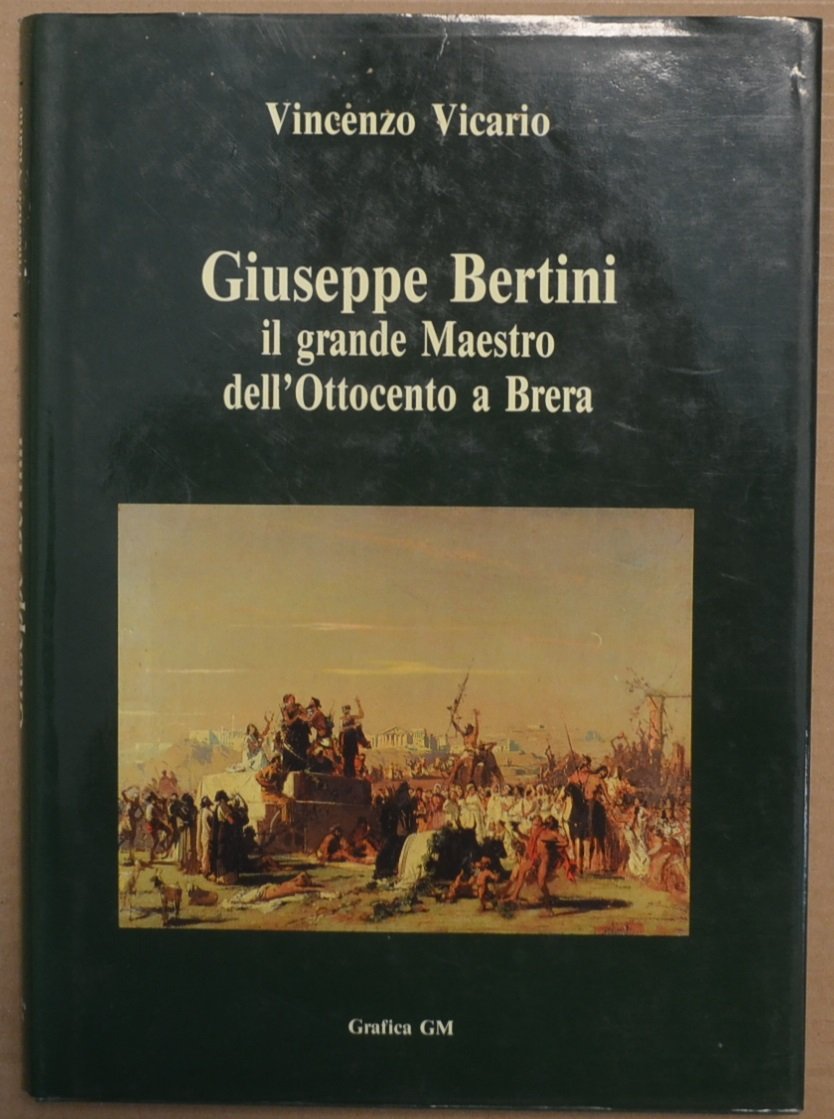 Giuseppe Bertini. Il grande maestro dell'Ottocento a Brera nel primo …