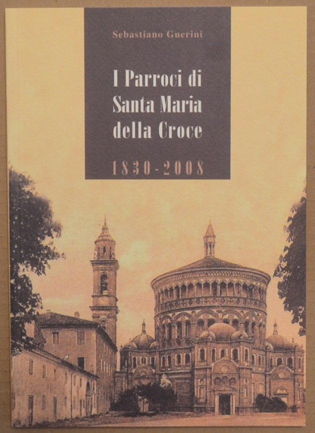 I parroci di Santa Maria della Croce. 1830-2008 | Immagine principale
