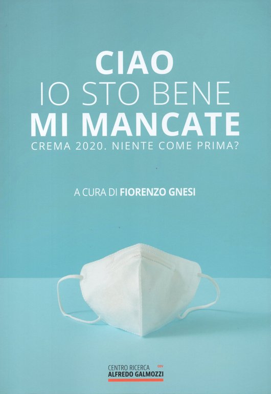 Ciao, io sto bene, mi mancate. Crema 2020. Niente come … | Immagine Gallery 2