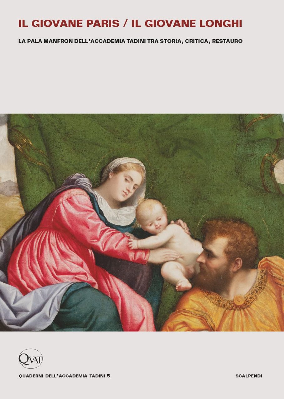 Il giovane Paris / Il giovane Longhi. La pala Manfron …