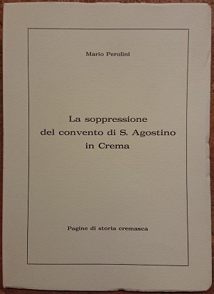 La soppressione del convento di S. Agostino in Crema | Immagine principale