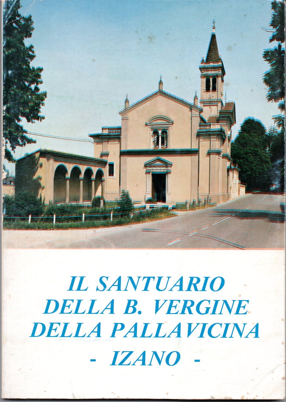 Il santuario della B. Vergine della Pallavicina - Izano