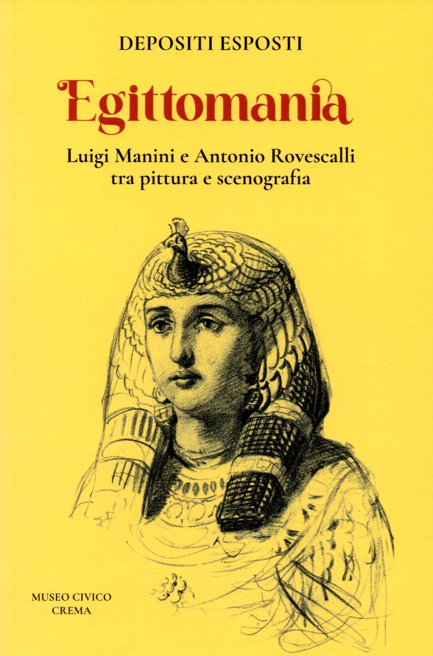 Egittomania. Luigi Manini e Antonio Rovescalli tra pittura e scenografia, … | Immagine principale