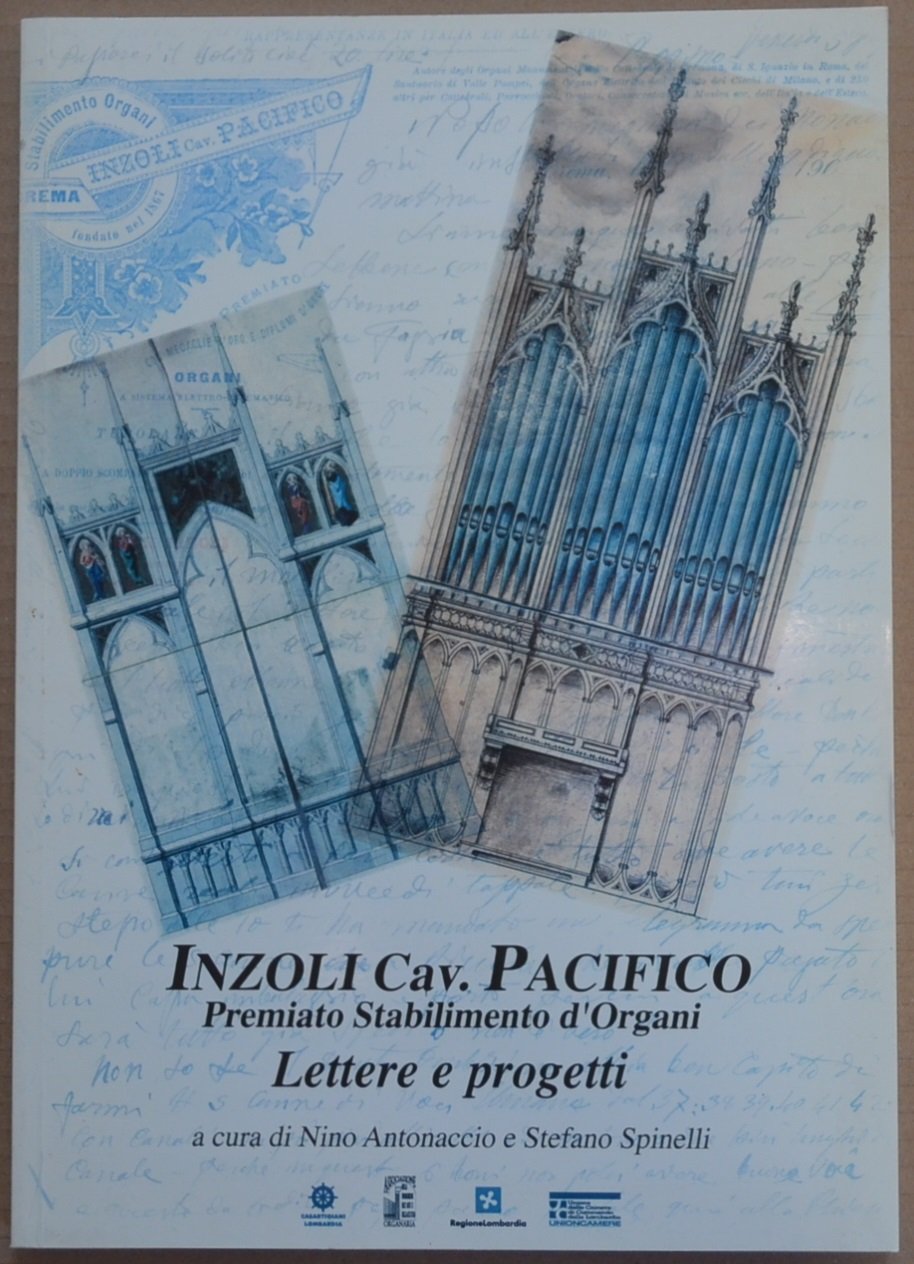 Inzoli cav. Pacifico. Premiato Stabilimento d'Organi. Lettere e progetti