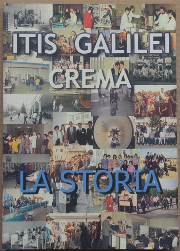 ITIS Galilei Crema. La storia. XXV anniversario 1979-2004