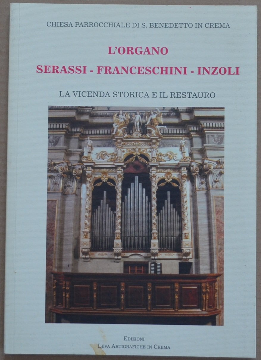 L'organo Serassi - Franceschini - Inzoli. La vicenda storica e …