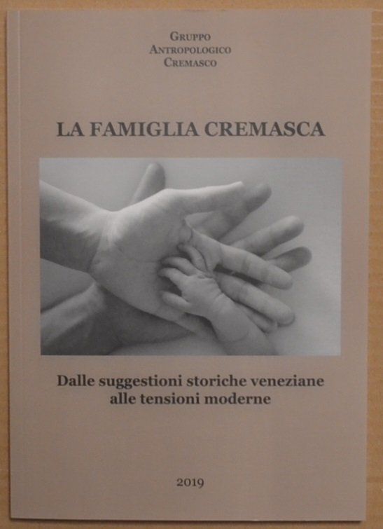 La famiglia cremasca. Dalle suggestioni storiche veneziane alle tensioni moderne | Immagine principale