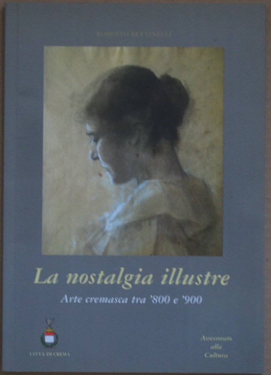 La nostalgia illustre. Arte cremasca tra '800 e '900 | Immagine principale