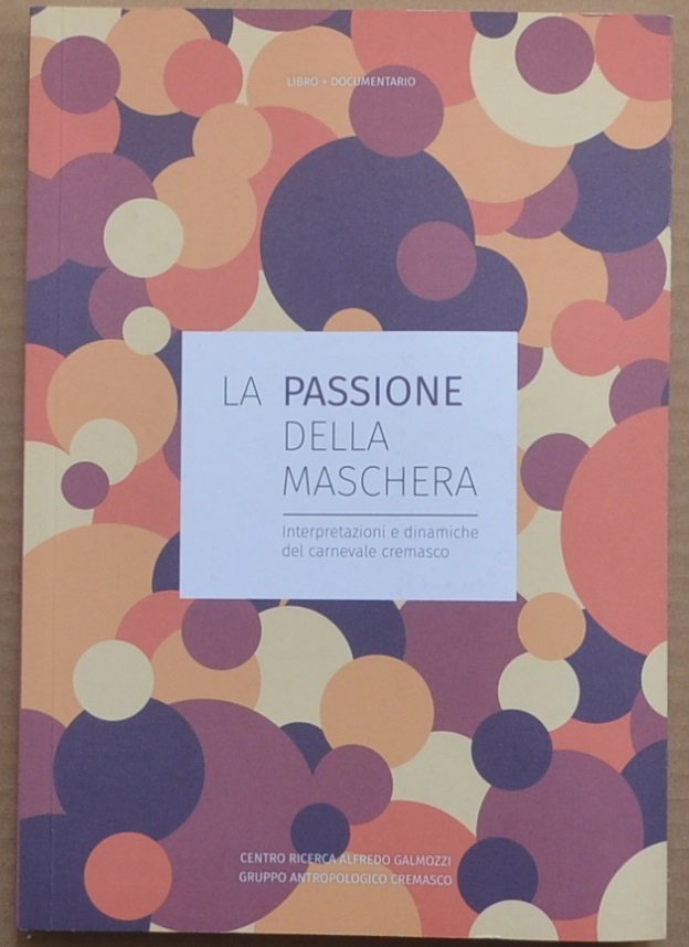 La passione della maschera. Interpretazioni e dinamiche del carnevale cremasco | Immagine principale