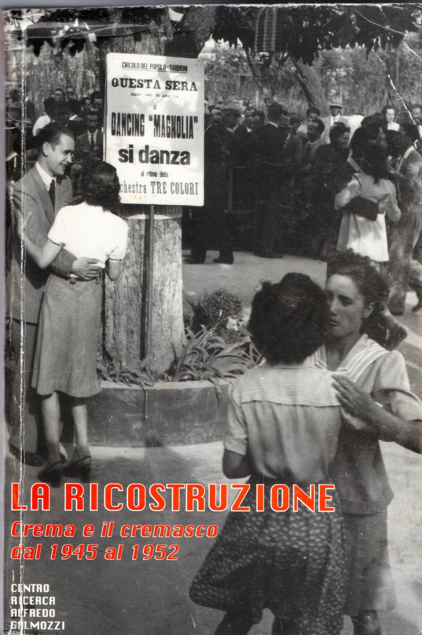 La ricostruzione. Crema e il cremasco dal 1945 al 1952 | Immagine principale