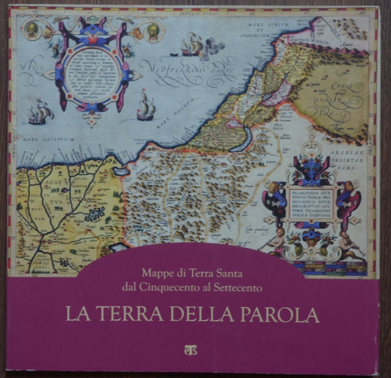 La terra della parola. Mappe di Terra Santa dal Cinquecento …