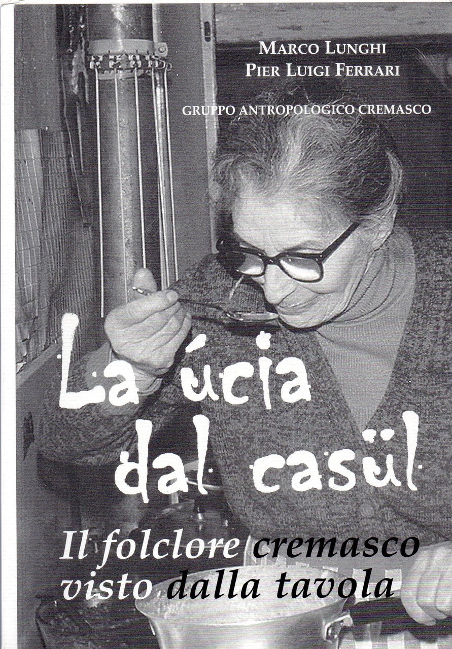 La úcia dal casül. Il folclore cremasco visto dalla tavola, … | Immagine principale