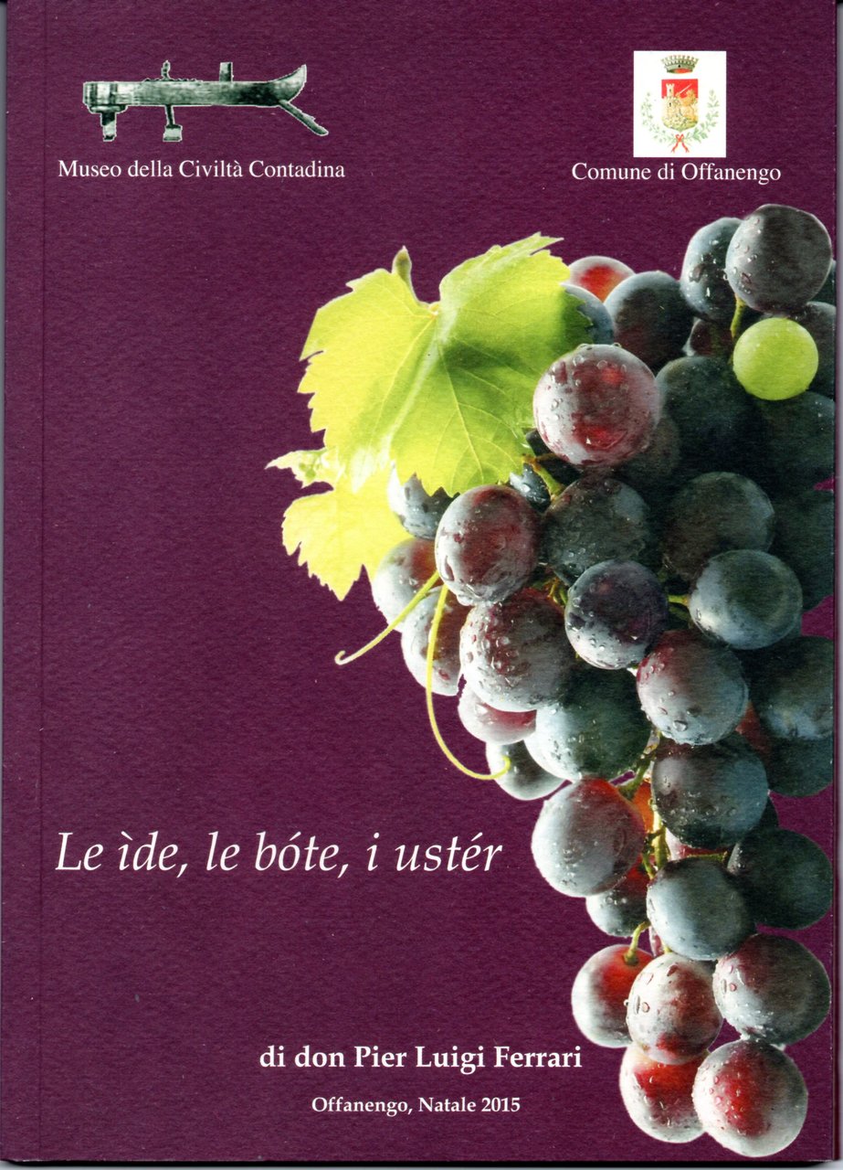 Le ìde, le bóte, i ustèr