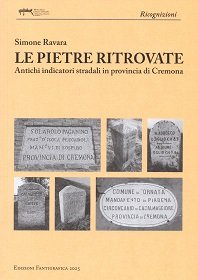 Le pietre ritrovate. Antichi indicatori stradali in provincia di Cremona