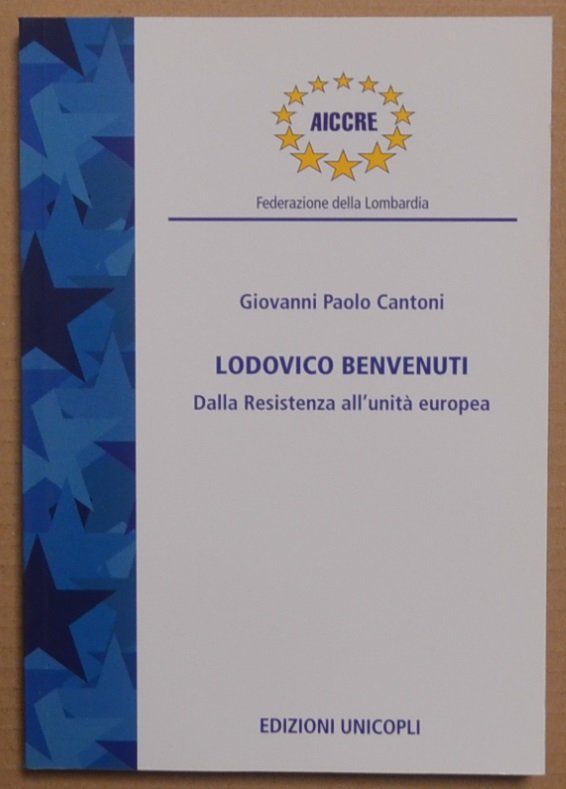 Lodovico Benvenuti. Dalla Resistenza all'unità europea